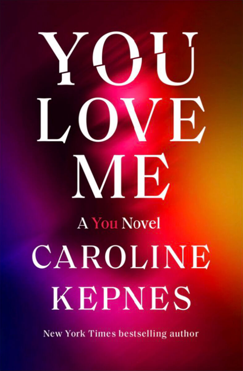 YOU LOVE ME by Caroline Kepnes