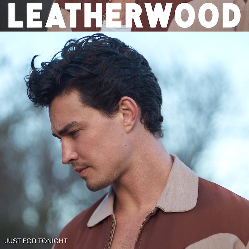 Gavin Leatherwood -- Just For Tonight